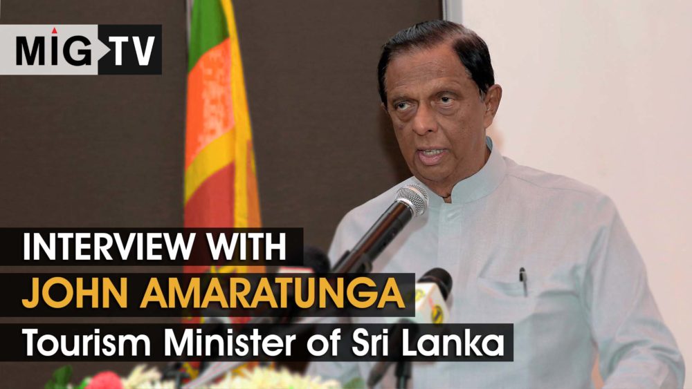 Interview with John Amaratunga, Tourism Minister of Sri Lanka