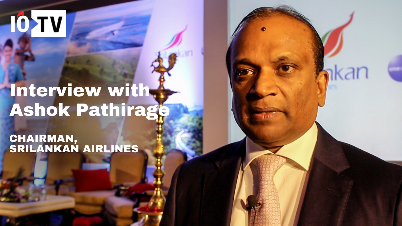 Interview with Ashok Pathirage, Chairman SriLankan Airlines