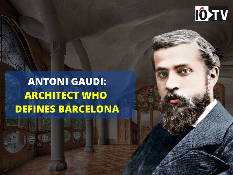 Antoni Gaudi: Architect who defines Barcelona