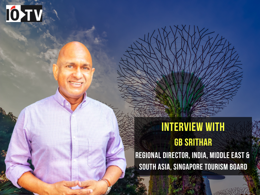 Interview with GB Srithar, Regional Director, India, Middle East &  South Asia, Singapore Tourism Board