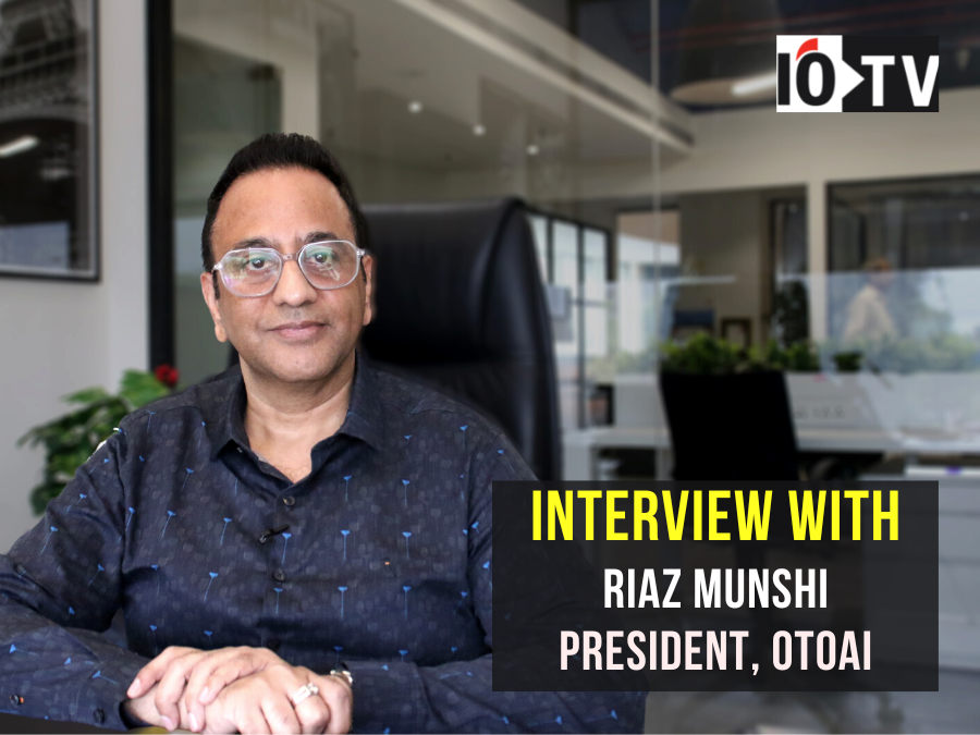 Interview with Riaz Munshi President, OTOAI