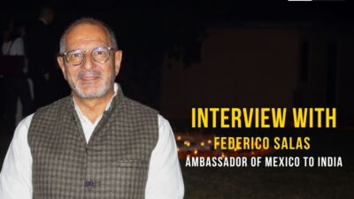 Interview with Federico Salas, Ambassador of Mexico to India