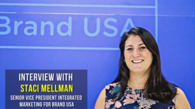 Interview with Staci Mellman, Senior Vice President, Integrated Marketing for Brand USA